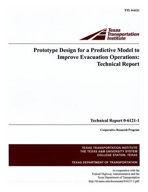 Primary view of object titled 'Prototype Design for a Predictive Model to Improve Evacuation Operations: Technical Report'.