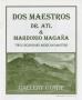 Primary view of [Guide: Dos Maestros (Two Masters) Dr. Atl & Mardonio Magaña]