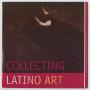 Primary view of [Pamphlet: Collecting Latino Art]