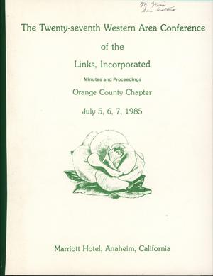 Primary view of object titled 'Minutes and Proceedings of the Twenty-Seventh Western Area Conference of The Links, Inc., July 1985'.