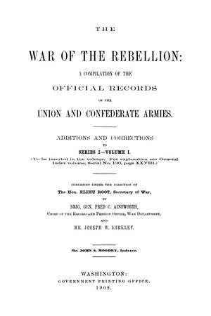 Primary view of object titled 'The War of the Rebellion: A Compilation of the Official Records of the Union And Confederate Armies. Additions and Corrections to Series 1, Volume 1.'.