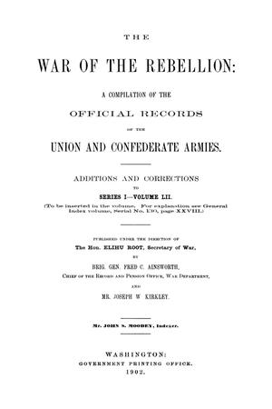 Primary view of object titled 'The War of the Rebellion: A Compilation of the Official Records of the Union And Confederate Armies. Additions and Corrections to Series 1, Volume 52.'.