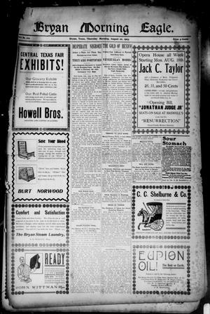 Primary view of object titled 'Bryan Morning Eagle. (Bryan, Tex.), Vol. 8, No. 219, Ed. 1 Thursday, August 20, 1903'.