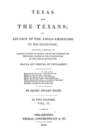Primary view of object titled 'Texas and the Texans; or, Advance of the Anglo-Americans to the South-West; including a history of leading events in Mexico, from the conquest by Fernando Cortes to the termination of the Texan revolution, Vol. 2.'.