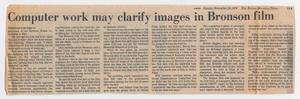 Primary view of object titled '[Newspaper Clipping: Computer work may clarify images in Bronson film]'.
