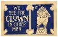Postcard: We See the Clown in Other Men