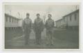 Photograph: [Three Soldiers by Barracks]