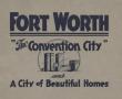 Book: Fort Worth, "The convention city" : and a city of beautiful homes