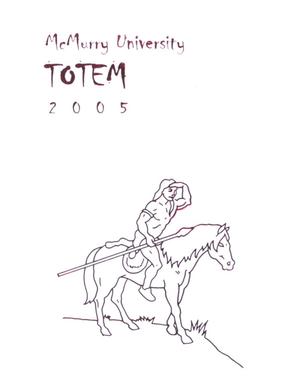 Primary view of object titled 'The Totem, Yearbook of McMurry University, 2005'.