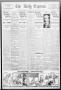 Newspaper: The Daily Express. (San Antonio, Tex.), Vol. 45, No. 226, Ed. 1 Sunda…