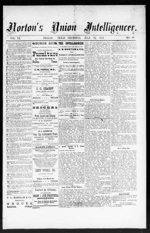 Primary view of object titled 'Norton's Union Intelligencer. (Dallas, Tex.), Vol. 9, No. 63, Ed. 1 Thursday, July 24, 1884'.