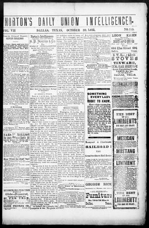 Primary view of object titled 'Norton's Daily Union Intelligencer. (Dallas, Tex.), Vol. 7, No. 155, Ed. 1 Monday, October 30, 1882'.