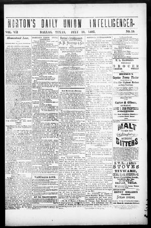 Primary view of object titled 'Norton's Daily Union Intelligencer. (Dallas, Tex.), Vol. 7, No. 59, Ed. 1 Monday, July 10, 1882'.