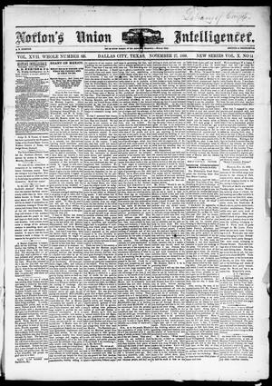 Primary view of object titled 'Norton's Union Intelligencer. (Dallas, Tex.), Vol. 10, No. 14, Ed. 1 Saturday, November 27, 1880'.