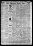 Primary view of The Galveston Daily News. (Galveston, Tex.), Vol. 43, No. 22, Ed. 1 Monday, April 14, 1884