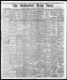 Newspaper: The Galveston Daily News. (Galveston, Tex.), Vol. 35, No. 138, Ed. 1 …