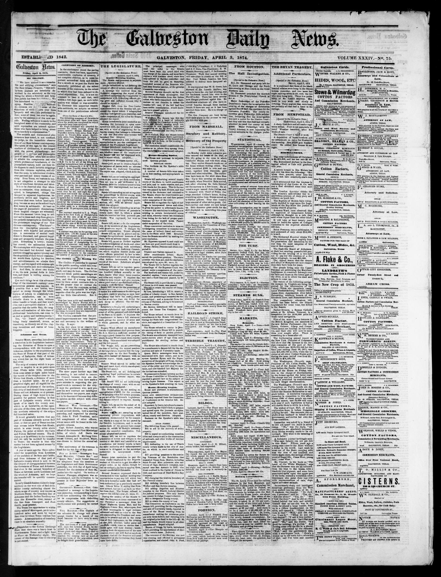 The Galveston Daily News. (Galveston, Tex.), Vol. 34, No. 75, Ed. 1 Friday, April 3, 1874
                                                
                                                    [Sequence #]: 1 of 4
                                                