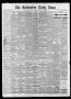 Thumbnail image of item number 1 in: 'The Galveston Daily News. (Galveston, Tex.), Vol. 37, No. 302, Ed. 1 Tuesday, March 11, 1879'.