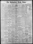 Newspaper: The Galveston Daily News. (Galveston, Tex.), Vol. 38, No. 136, Ed. 1 …