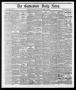Newspaper: The Galveston Daily News. (Galveston, Tex.), Vol. 37, No. 56, Ed. 1 T…