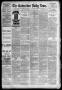 Newspaper: The Galveston Daily News. (Galveston, Tex.), Vol. 44, No. 315, Ed. 1 …