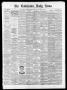 Newspaper: The Galveston Daily News. (Galveston, Tex.), Vol. 39, No. 13, Ed. 1 W…