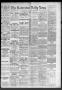 Newspaper: The Galveston Daily News. (Galveston, Tex.), Vol. 46, No. 348, Ed. 1 …