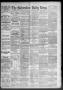 Newspaper: The Galveston Daily News. (Galveston, Tex.), Vol. 47, No. 1, Ed. 1 Fr…