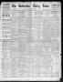 Newspaper: The Galveston Daily News. (Galveston, Tex.), Vol. 50, No. 185, Ed. 1 …