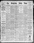 Newspaper: The Galveston Daily News. (Galveston, Tex.), Vol. 49, No. 361, Ed. 1 …