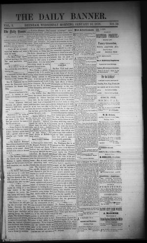 Primary view of object titled 'The Daily Banner. (Brenham, Tex.), Vol. 3, No. 14, Ed. 1 Wednesday, January 16, 1878'.