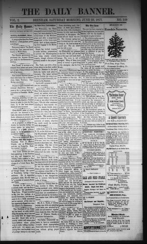 Primary view of object titled 'The Daily Banner. (Brenham, Tex.), Vol. 2, No. 149, Ed. 1 Saturday, June 23, 1877'.