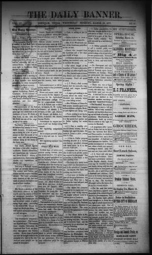 Primary view of object titled 'The Daily Banner. (Brenham, Tex.), Vol. 4, No. 61, Ed. 1 Wednesday, March 12, 1879'.