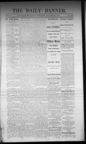 Primary view of The Daily Banner. (Brenham, Tex.), Vol. 2, No. 207, Ed. 1 Thursday, August 30, 1877