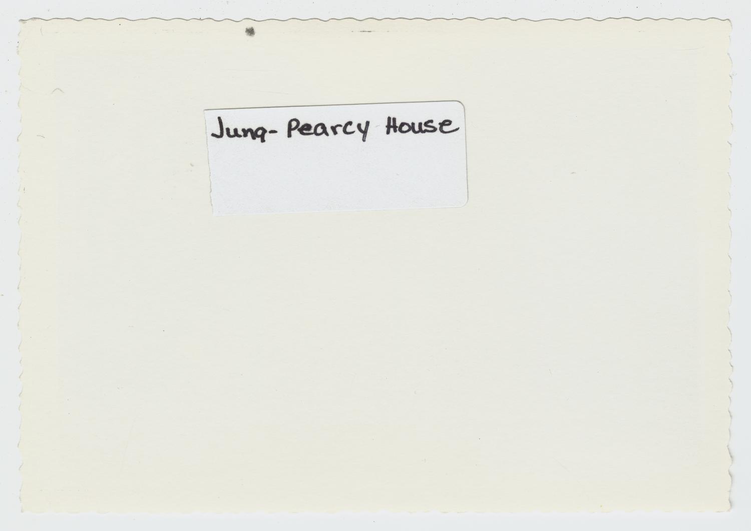 [Jung-Pearcy House Photograph #1]
                                                
                                                    [Sequence #]: 2 of 2
                                                