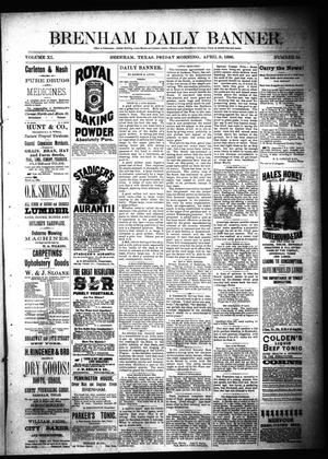 Primary view of Brenham Daily Banner. (Brenham, Tex.), Vol. 11, No. 84, Ed. 1 Friday, April 9, 1886