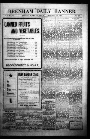 Primary view of object titled 'Brenham Daily Banner. (Brenham, Tex.), Vol. 26, No. 22, Ed. 1 Friday, January 25, 1901'.