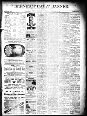 Primary view of object titled 'Brenham Daily Banner. (Brenham, Tex.), Vol. 13, No. 272, Ed. 1 Friday, November 30, 1888'.