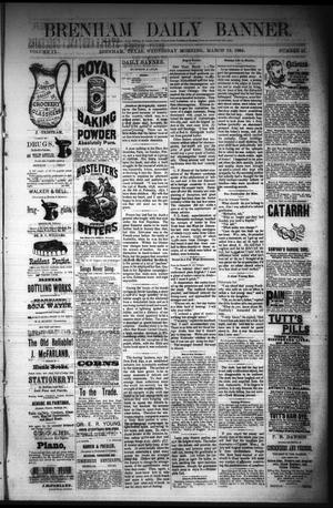 Primary view of object titled 'Brenham Daily Banner. (Brenham, Tex.), Vol. 9, No. 61, Ed. 1 Wednesday, March 12, 1884'.