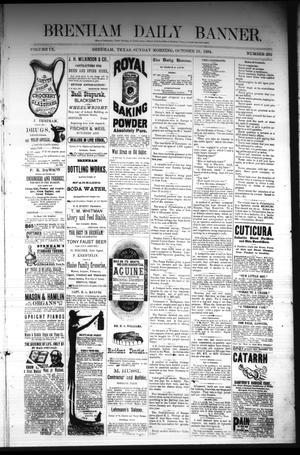 Primary view of object titled 'Brenham Daily Banner. (Brenham, Tex.), Vol. 9, No. 262, Ed. 1 Sunday, October 19, 1884'.