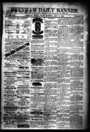 Primary view of object titled 'Brenham Daily Banner. (Brenham, Tex.), Vol. 13, No. 167, Ed. 1 Friday, July 20, 1888'.