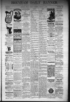 Primary view of object titled 'Brenham Daily Banner. (Brenham, Tex.), Vol. 6, No. 195, Ed. 1 Tuesday, August 16, 1881'.