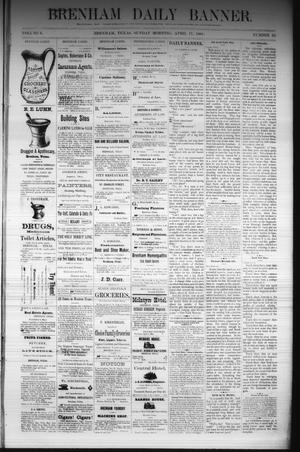 Primary view of Brenham Daily Banner. (Brenham, Tex.), Vol. 6, No. 92, Ed. 1 Sunday, April 17, 1881