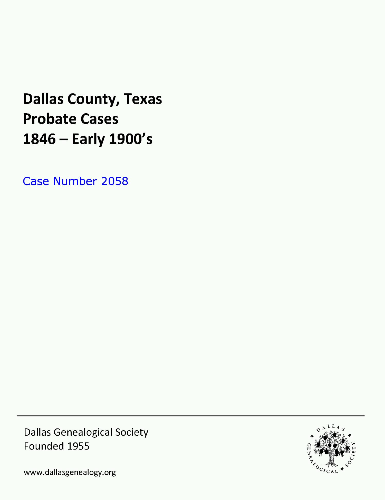 Dallas County Probate Case 2058: Hawes, Robert S. (Minor)
                                                
                                                    [Sequence #]: 1 of 18
                                                