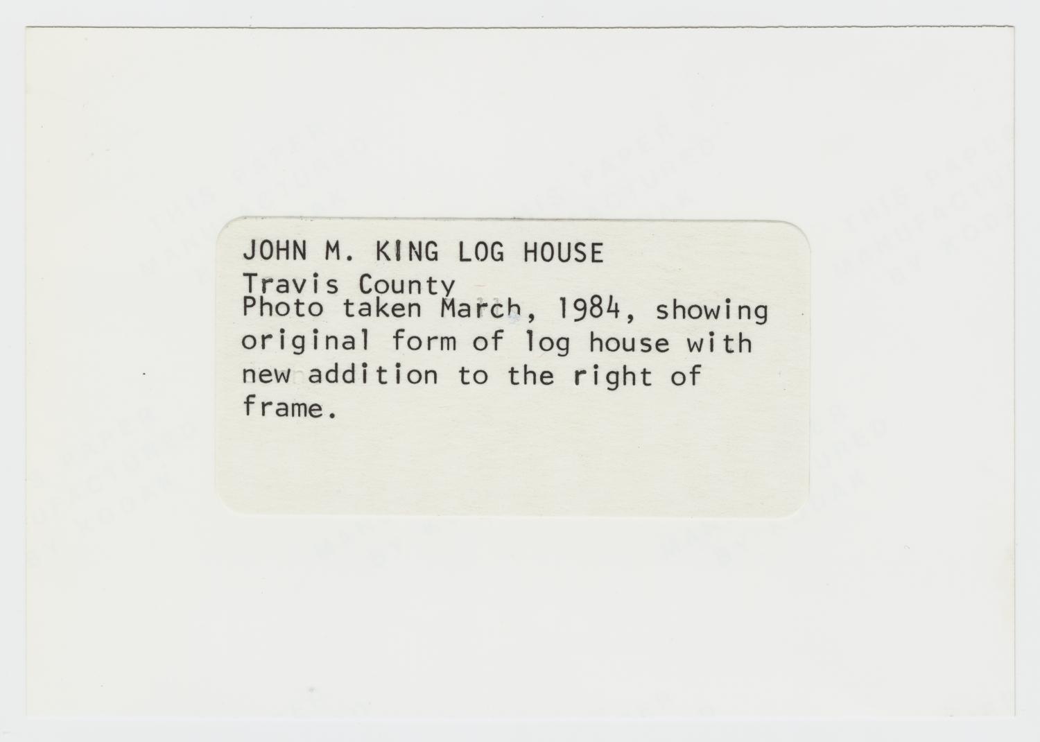 [John M. King Log House Photograph #5]
                                                
                                                    [Sequence #]: 2 of 2
                                                