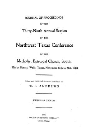 Journal of Proceedings of the Thirty-Ninth Annual Session of The Northwest Texas Conference, of the Methodist Episcopal Church, South, Held at Mineral Wells, Texas, November 16th to November 21st, 1904
