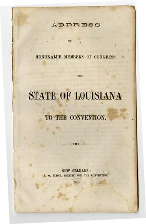 Primary view of object titled 'Address of honorable members of Congress, the state of Louisiana, to the convention.'.
