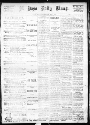 Primary view of object titled 'El Paso Daily Times. (El Paso, Tex.), Vol. SIXTH YEAR, No. 117, Ed. 1 Tuesday, May 18, 1886'.