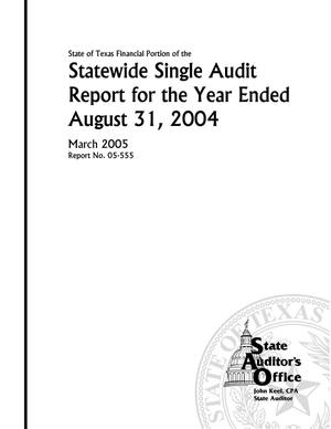 Primary view of object titled 'State of Texas Financial Portion of the Statewide Single Audit Report for the Year Ended August 31, 2004'.