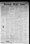 Primary view of Denison Daily News. (Denison, Tex.), Vol. 7, No. 7, Ed. 1 Saturday, March 1, 1879